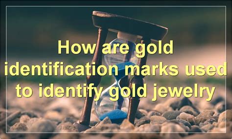 how to read gold identification markings.